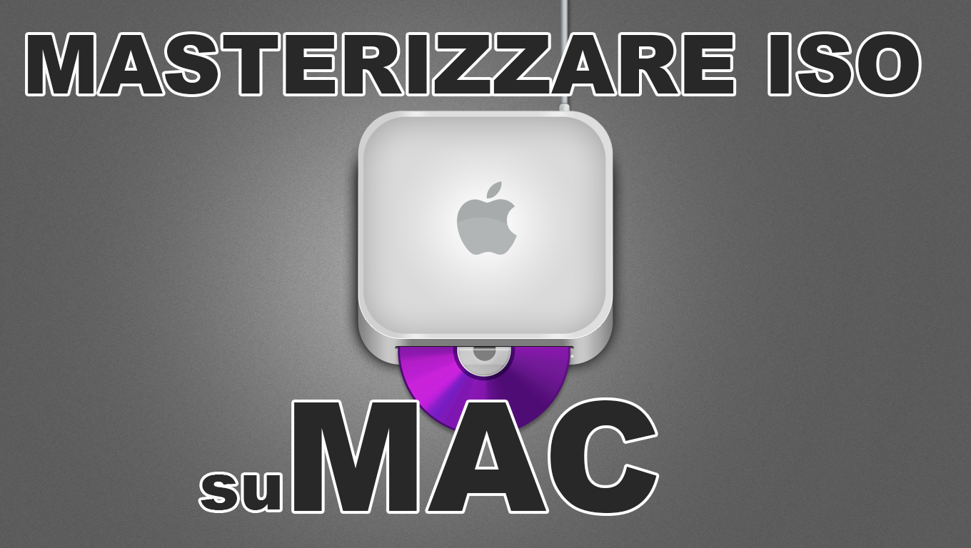 Masterizzare un’immagine ISO su Mac senza programmi di terze parti