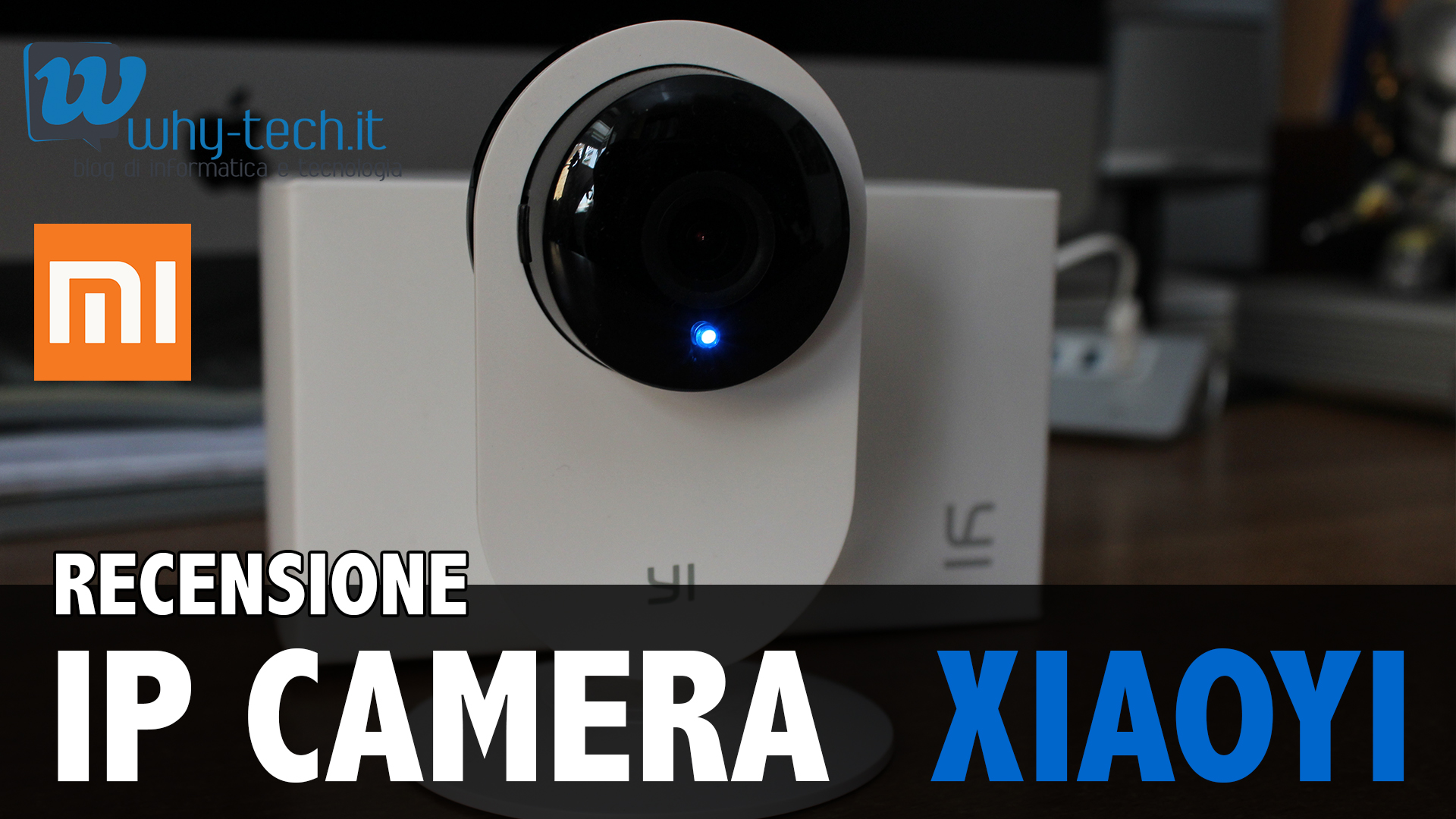 Recensione IP Camera XiaoYi prodotta da Xiaomi