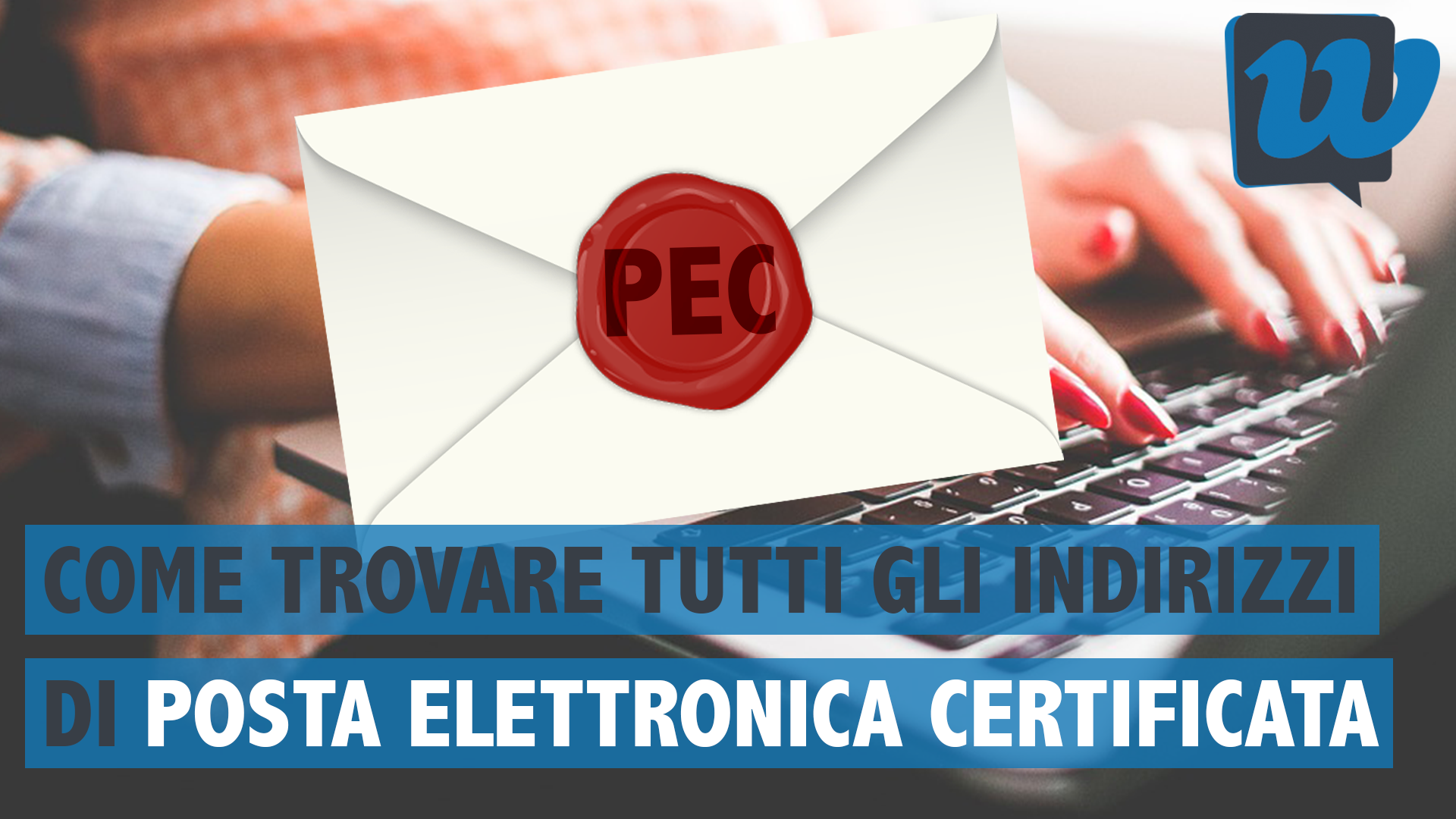 Come trovare qualsiasi indirizzo PEC (Posta Elettronica Certificata)